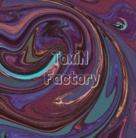 ToXiN Factory. ( Lee0803 )