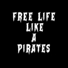 PIRATES ( FREE_LIFE_LIKE_A_PIRATES )
