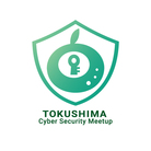 TOKUSHIMA Cyber Security Meetup ( TOKUSHIMA-Cyber-Security-Meetup )