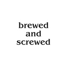 brewed and screwed ( brewed_and_screwed )