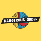 DANGEROUS ORDER ( dangerous-order )