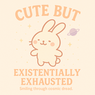 CUTE BUT EXISTENTIALLY EXHAUSTED ( tekutekuikuyo )