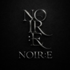 NOIR:E ( NOIRE_official )