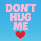 DON'T HUG ME🩷 ( marudaikun )