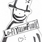 Lo-Fi Yellow Funk - Outtakes & Odds 〜未完成の美学〜 ( lo-fiyellowfunk )